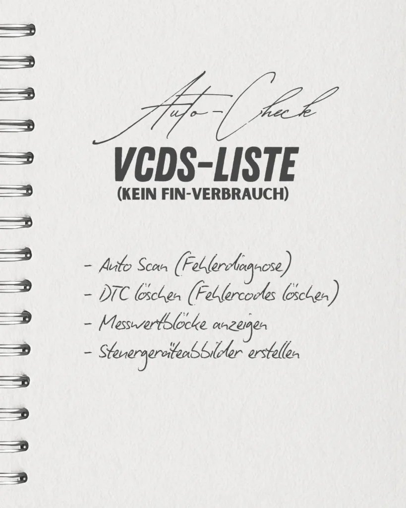 Kein FIN-Verbrauchsliste für VCDS , unteranderem folgende Funktionen: Auto-Scan, DTC löschen, Messwertblöcke anzeigen und als letzten Punkt noch Steuergeräteabbilder erstellen.